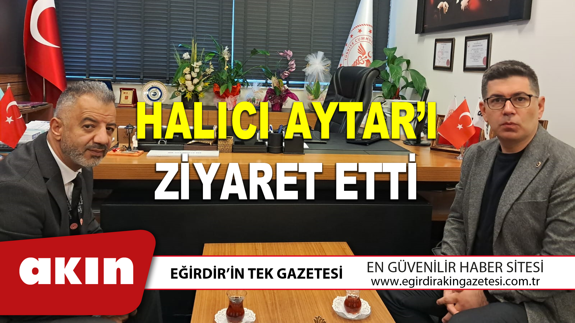 HALICI AYTAR’I ZİYARET ETTİ