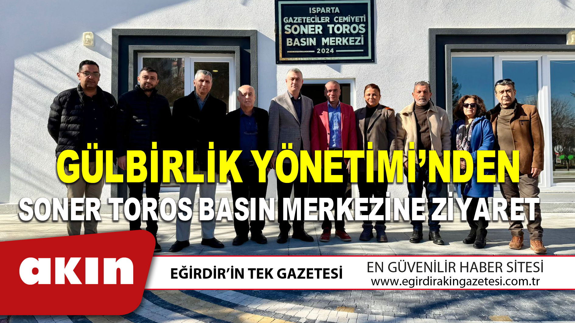 GÜLBİRLİK YÖNETİMİ’NDEN SONER TOROS BASIN MERKEZİNE ZİYARET   