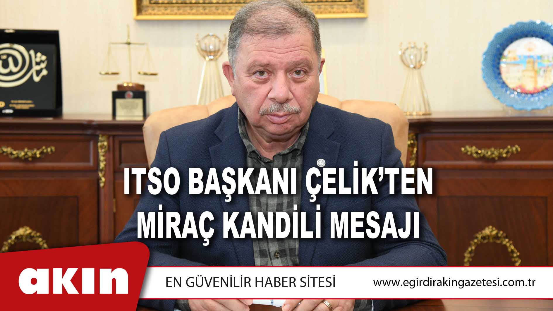 ITSO Başkanı Çelik’ten Miraç Kandili Mesajı