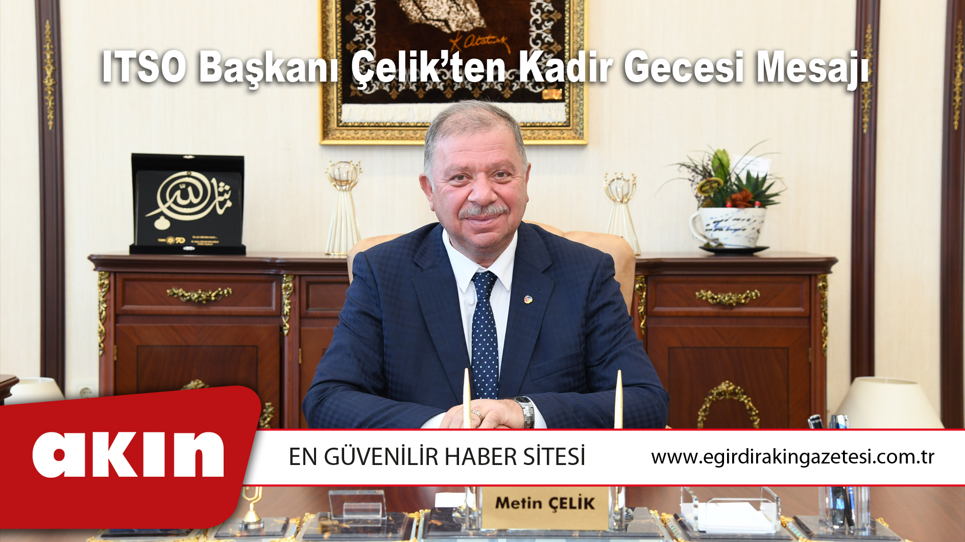 ITSO Başkanı Çelik’ten Kadir Gecesi Mesajı