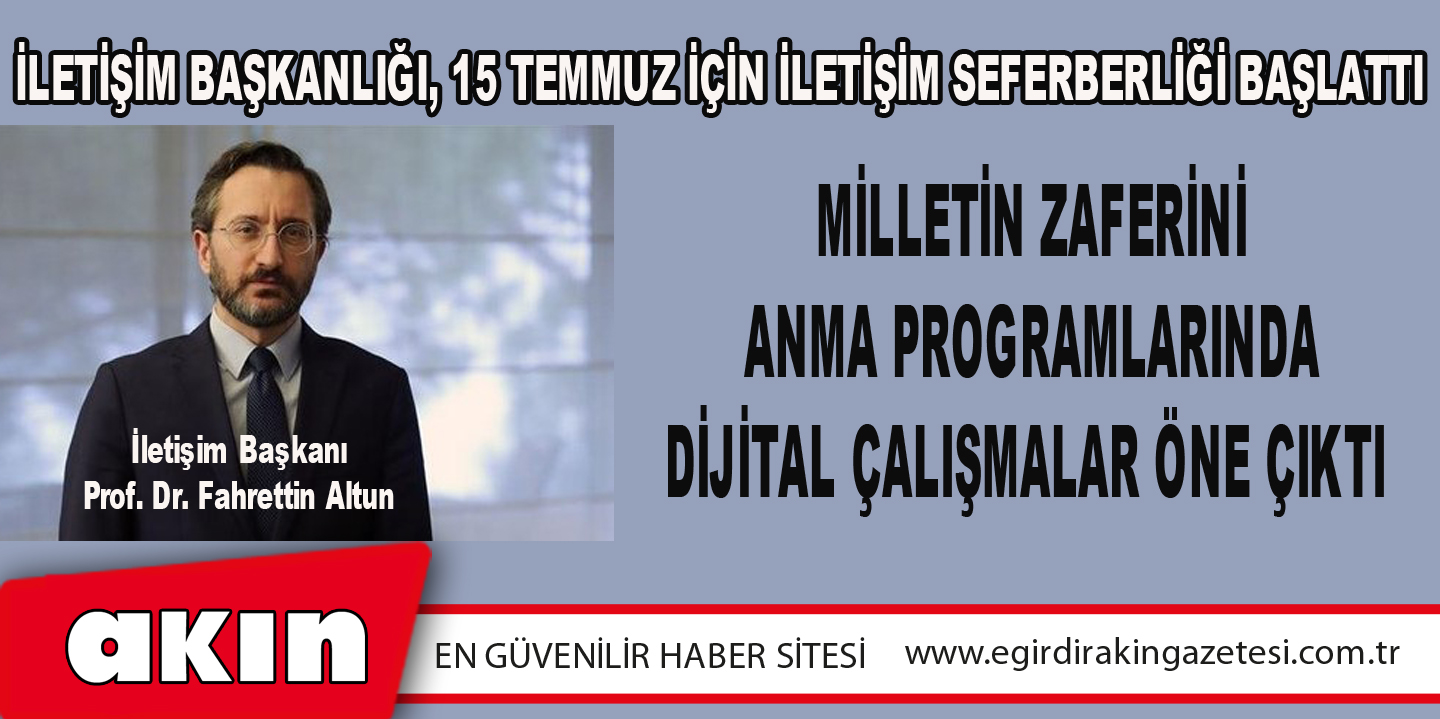 İletişim Başkanlığı, 15 Temmuz İçin İletişim Seferberliği Başlattı