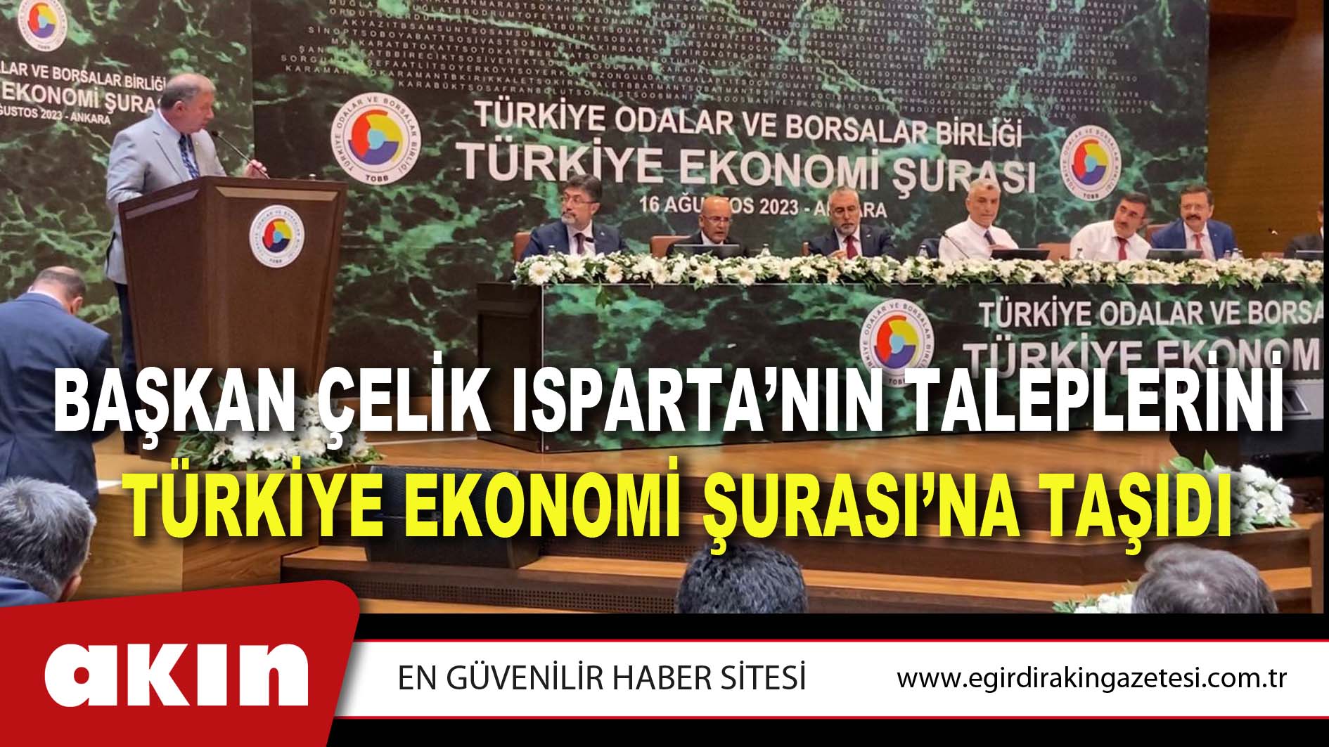 BAŞKAN ÇELİK ISPARTA’NIN TALEPLERİNİ TÜRKİYE EKONOMİ ŞURASI’NA TAŞIDI