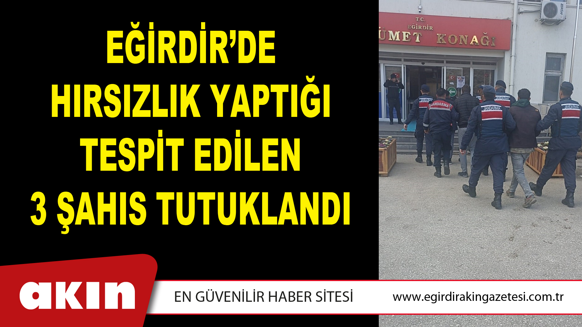 Eğirdir’de Hırsızlık Yaptığı Tespit Edilen 3 Şahıs Tutuklandı