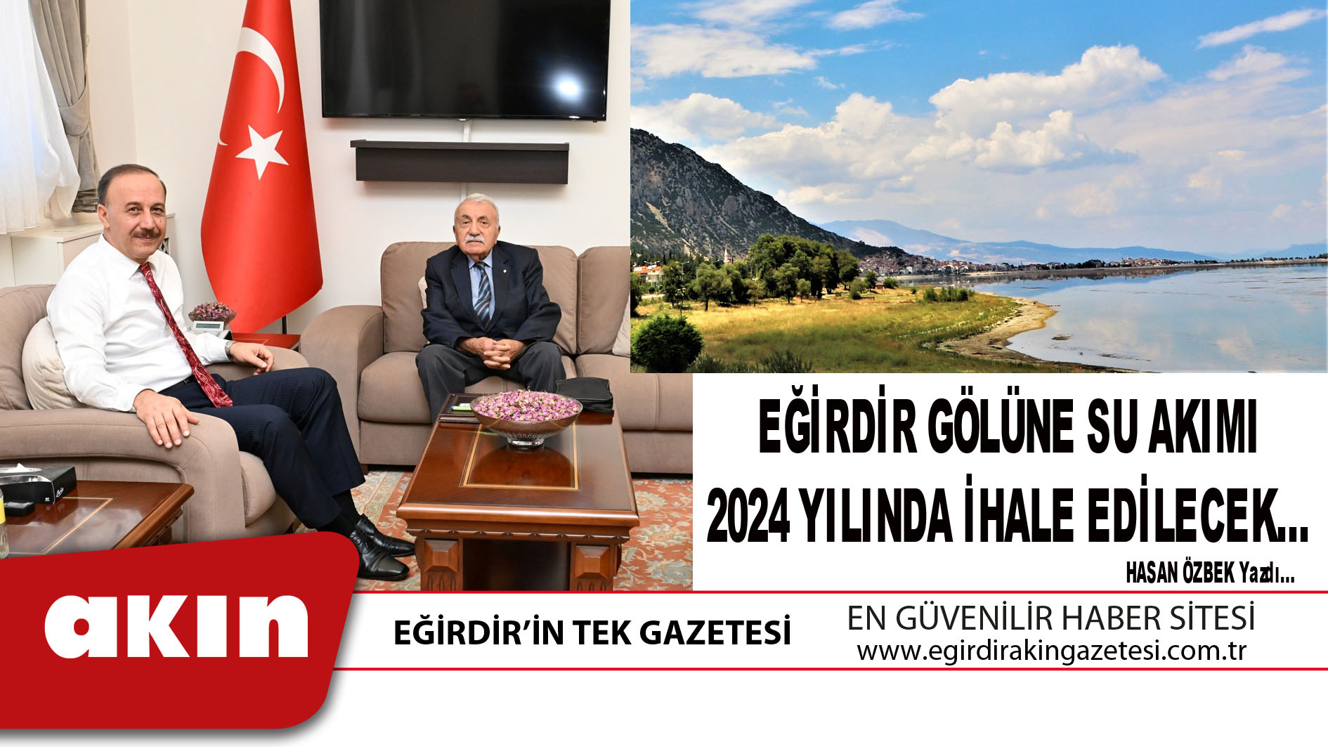 EĞİRDİR GÖLÜNE SU AKIMI 2024 YILINDA İHALE EDİLECEK…