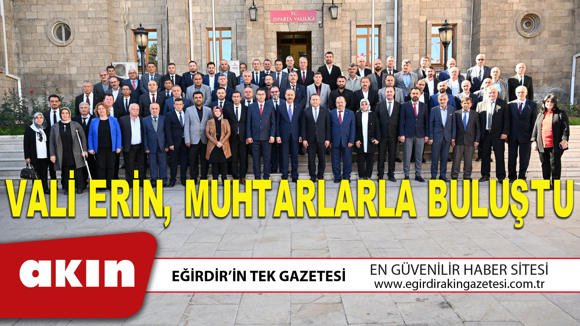 eğirdir haber,akın gazetesi,egirdir haberler,son dakika,VALİ ERİN, MUHTARLARLA BULUŞTU