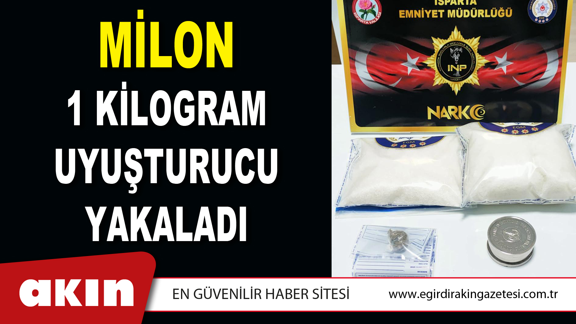 MİLON 1 KİLOGRAM UYUŞTURUCU YAKALADI