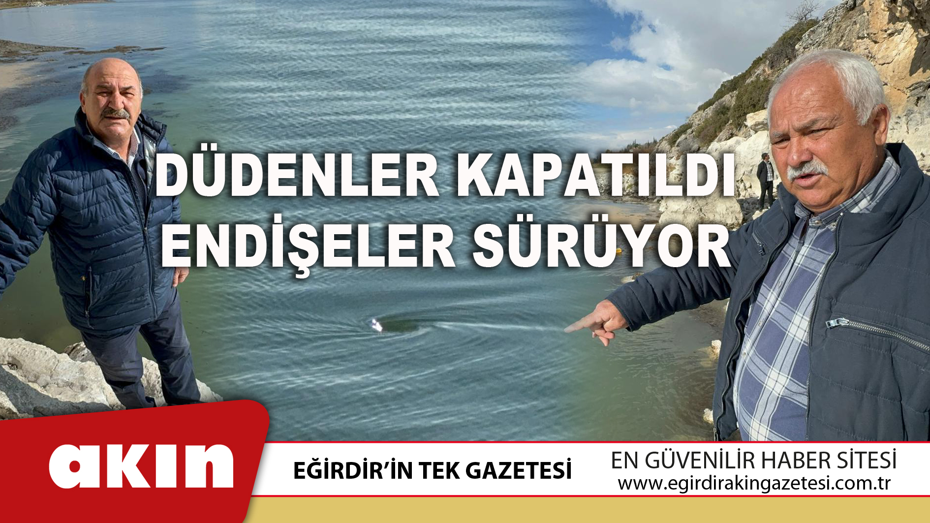 Düdenler Kapatıldı, Endişeler Sürüyor