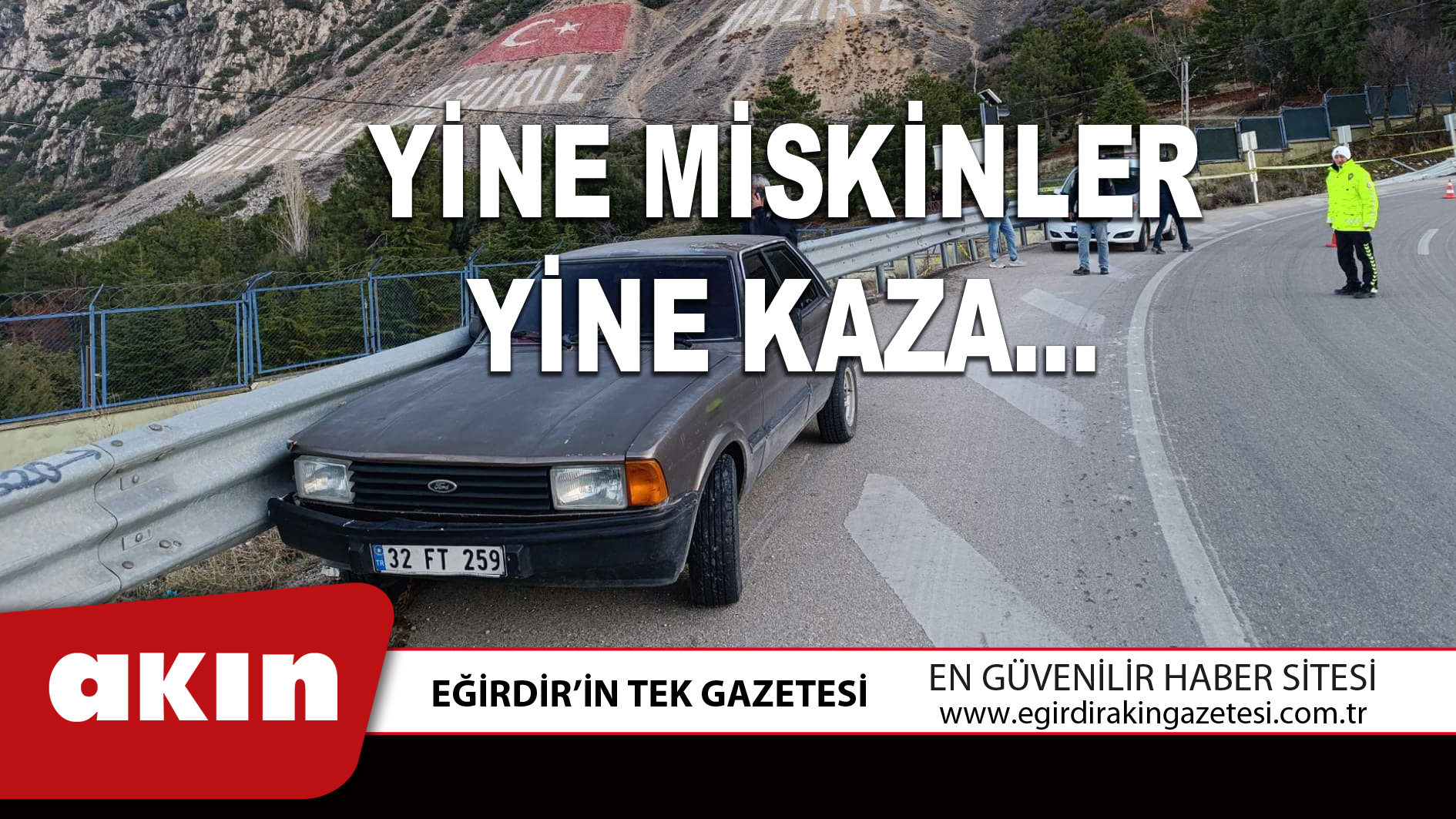 YİNE MİSKİNLER, YİNE KAZA…