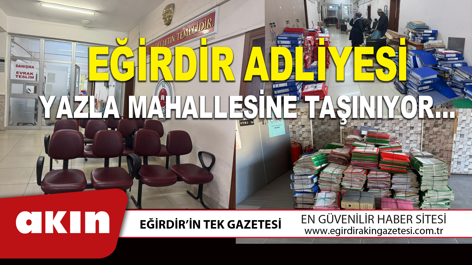 EĞİRDİR ADLİYESİ YAZLA MAHALLESİNE TAŞINIYOR…