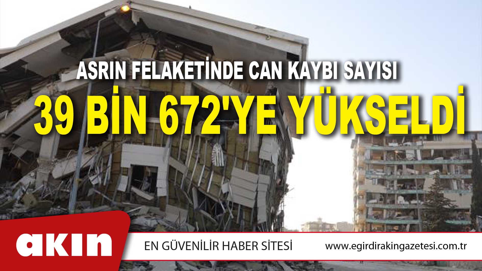 Asrın Felaketinde Can Kaybı Sayısı 39 Bin 672'ye Yükseldi