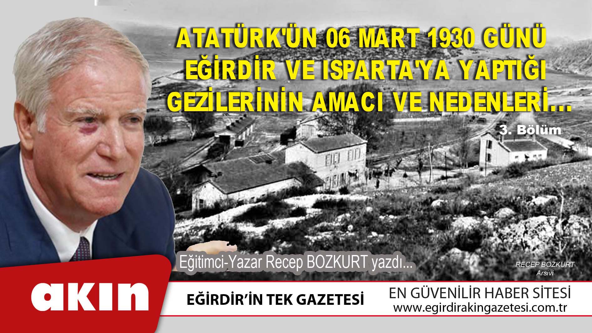 Atatürk'ün 06 Mart 1930 Günü  Eğirdir Ve Isparta'ya Yaptığı  Gezilerinin Amacı Ve Nedenleri... (3. Bölüm)