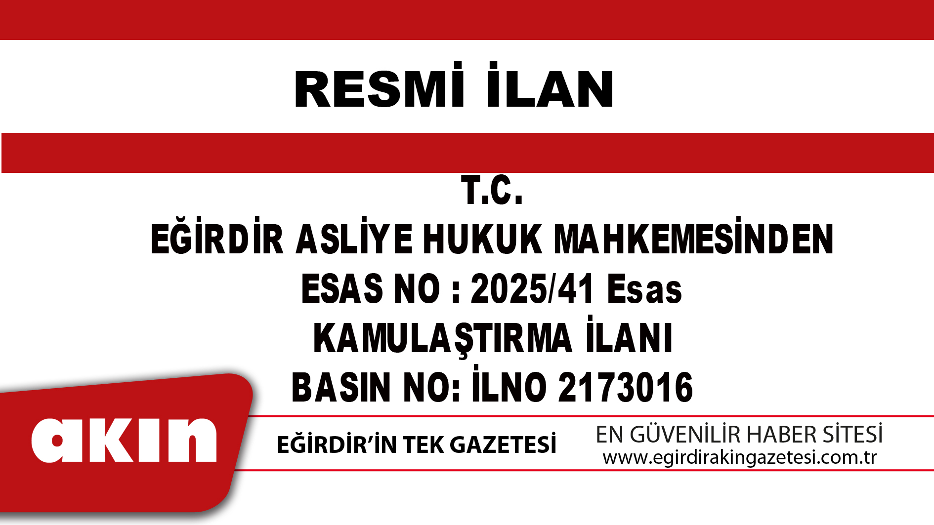 eğirdir haber,akın gazetesi,egirdir haberler,son dakika,T.C. EĞİRDİR ASLİYE HUKUK MAHKEMESİNDEN ESAS NO : 2025/41 Esas