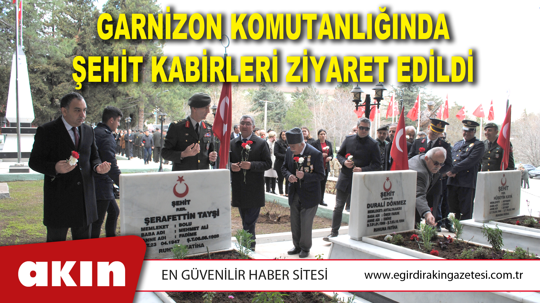 GARNİZON KOMUTANLIĞINDA ŞEHİT KABİRLERİ ZİYARET EDİLDİ