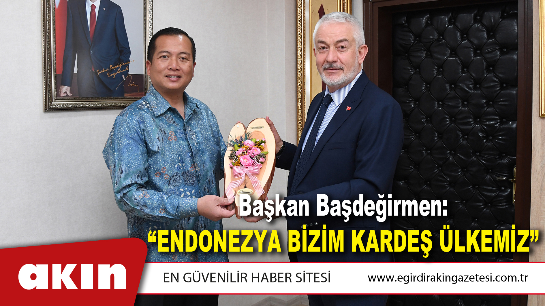 Başkan Başdeğirmen: “Endonezya Bizim Kardeş Ülkemiz”