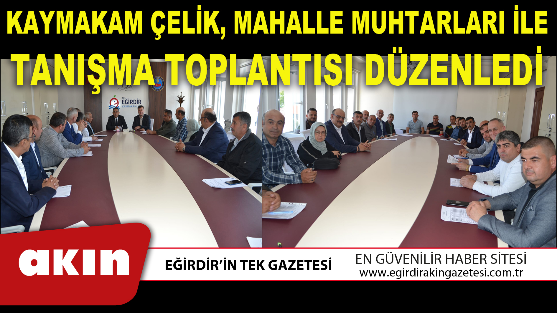 KAYMAKAM ÇELİK, MAHALLE MUHTARLARI İLE TANIŞMA TOPLANTISI DÜZENLEDİ