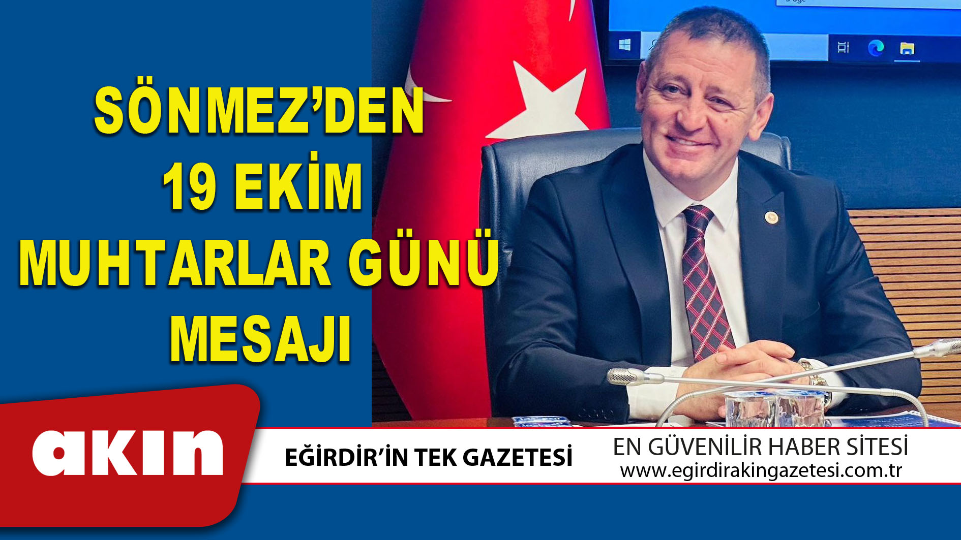 eğirdir haber,akın gazetesi,egirdir haberler,son dakika,SÖNMEZ’DEN 19 EKİM MUHTARLAR GÜNÜ MESAJI