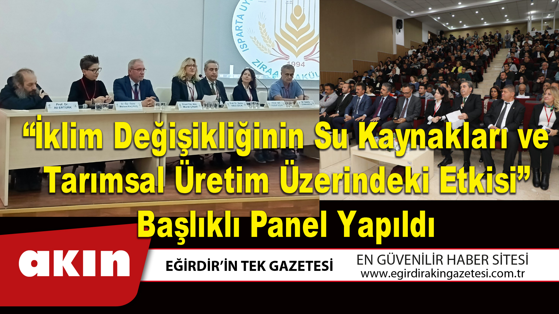 eğirdir haber,akın gazetesi,egirdir haberler,son dakika,“İklim Değişikliğinin Su Kaynakları ve Tarımsal Üretim Üzerindeki Etkisi” Başlıklı Panel Yapıldı