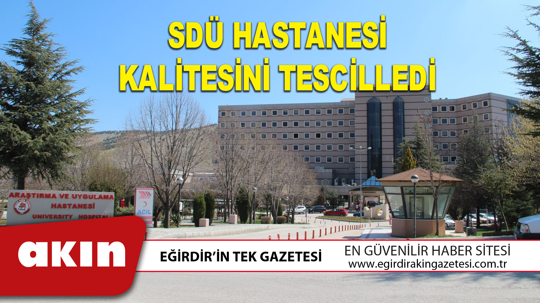 SDÜ HASTANESİ KALİTESİNİ TESCİLLEDİ