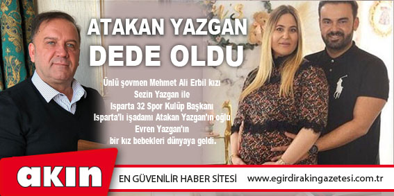 Atakan Yazgan Dede Oldu