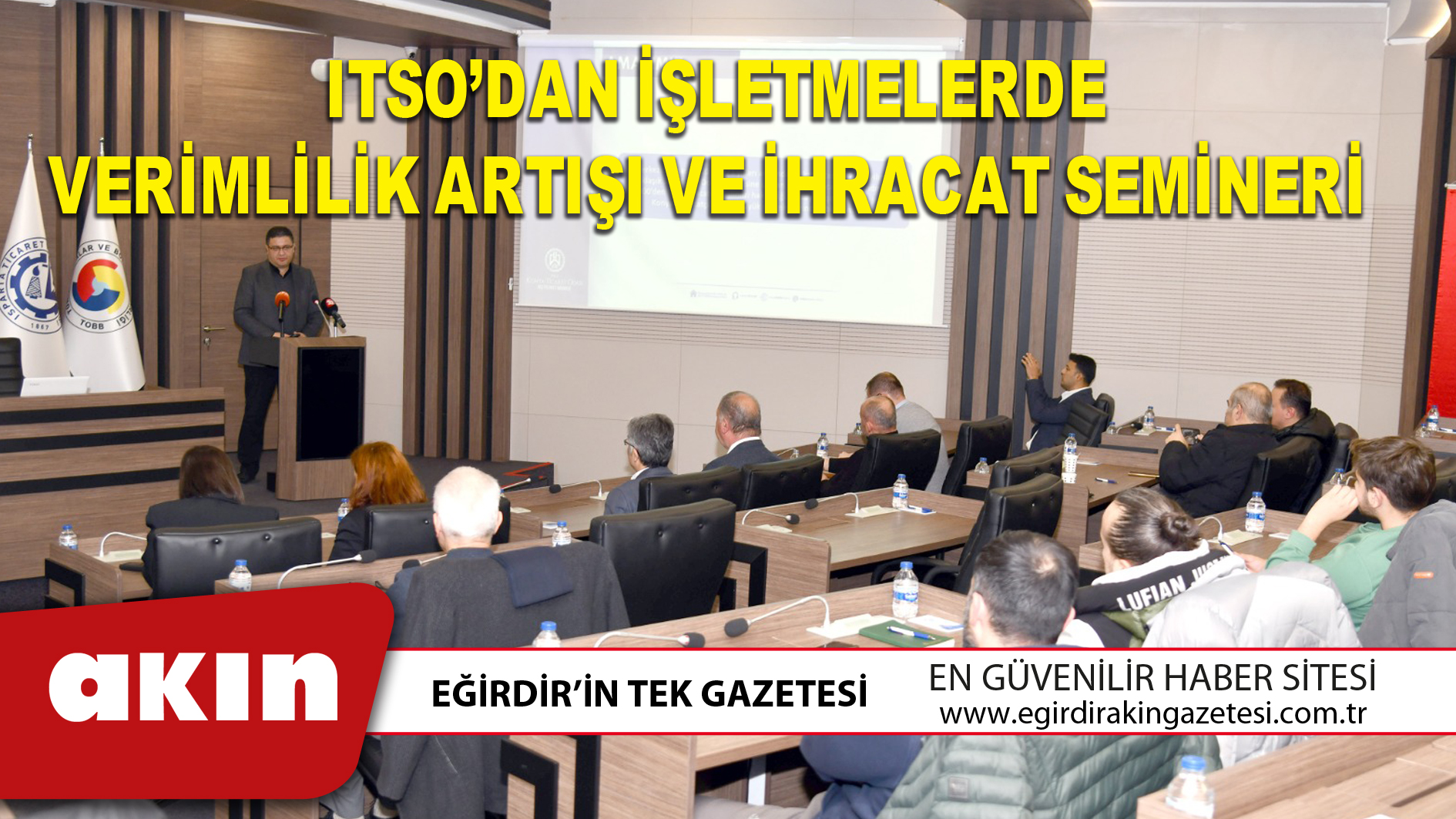 ITSO’DAN İŞLETMELERDE VERİMLİLİK ARTIŞI VE İHRACAT SEMİNERİ