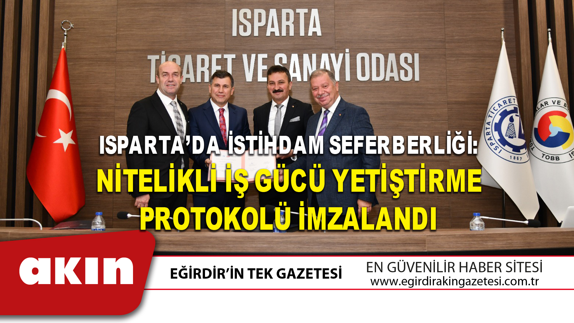 ISPARTA’DA İSTİHDAM SEFERBERLİĞİ: NİTELİKLİ İŞ GÜCÜ YETİŞTİRME PROTOKOLÜ İMZALANDI