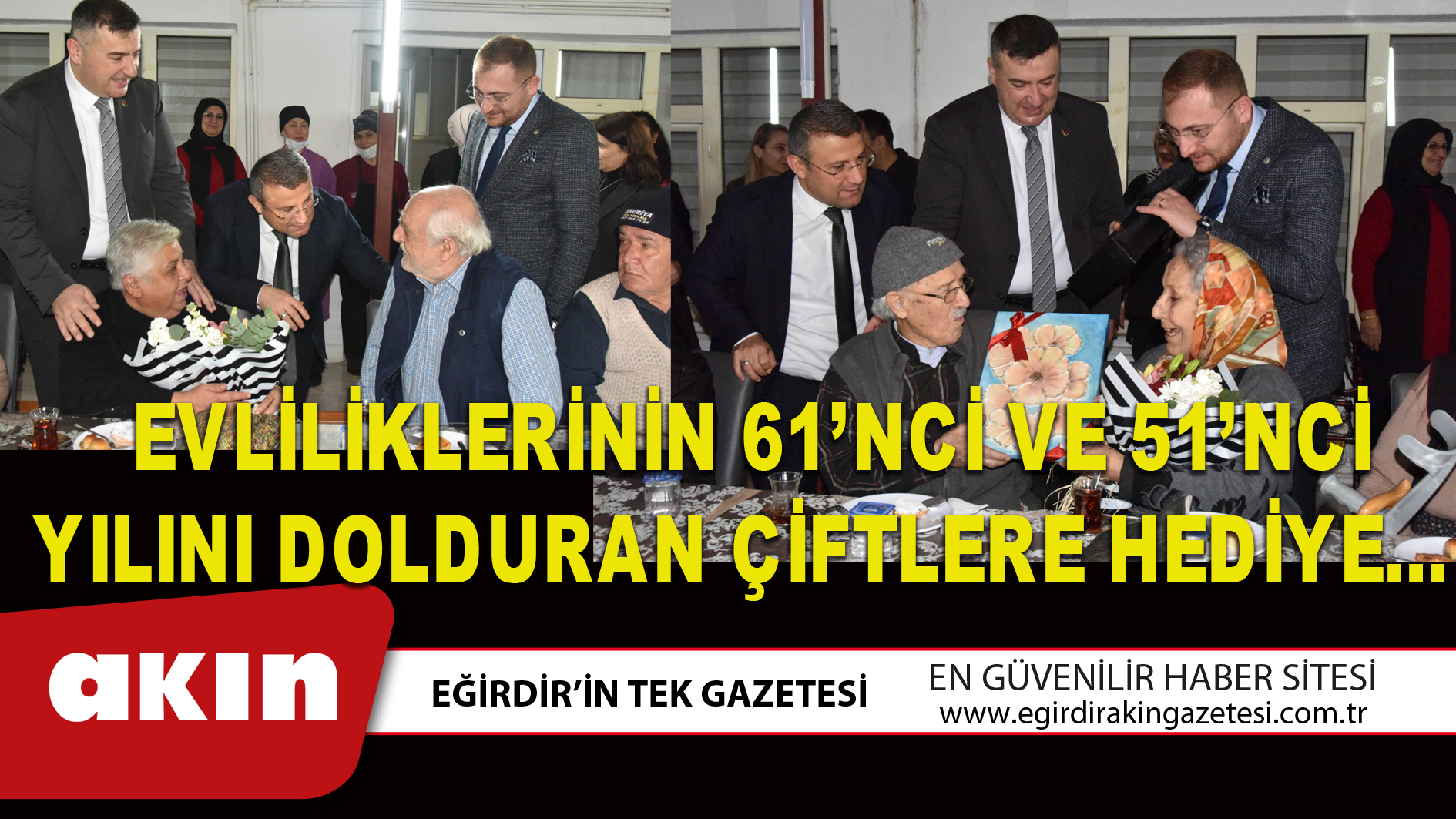 EVLİLİKLERİNİN 61’NCİ VE 51’NCİ YILINI DOLDURAN ÇİFTLERE HEDİYE…