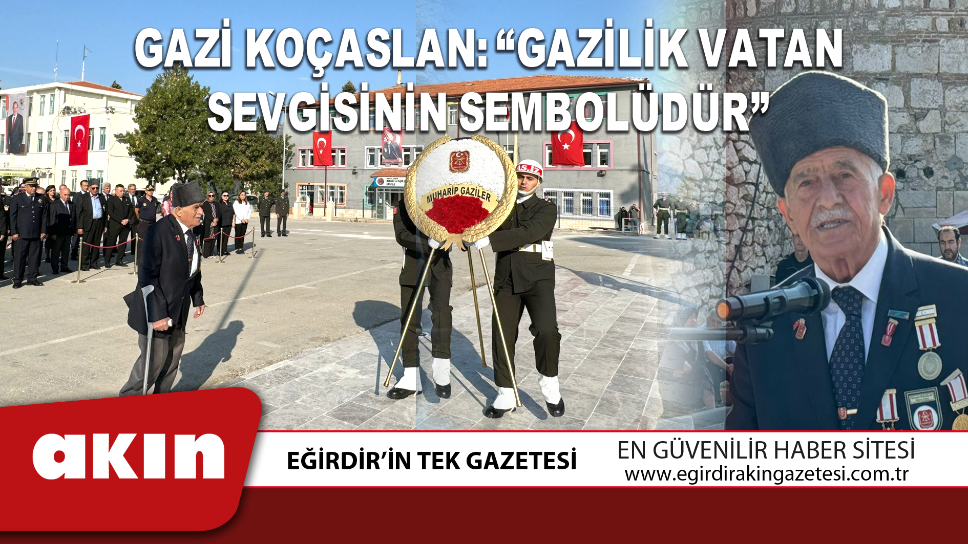 GAZİ KOÇASLAN: “GAZİLİK VATAN SEVGİSİNİN SEMBOLÜDÜR”