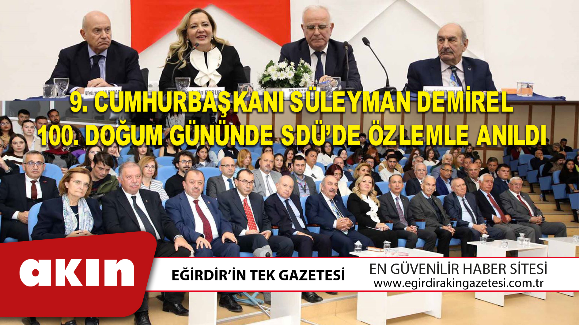 9.CUMHURBAŞKANI SÜLEYMAN DEMİREL  100.DOĞUM GÜNÜNDE SDÜ’DE ÖZLEMLE ANILDI