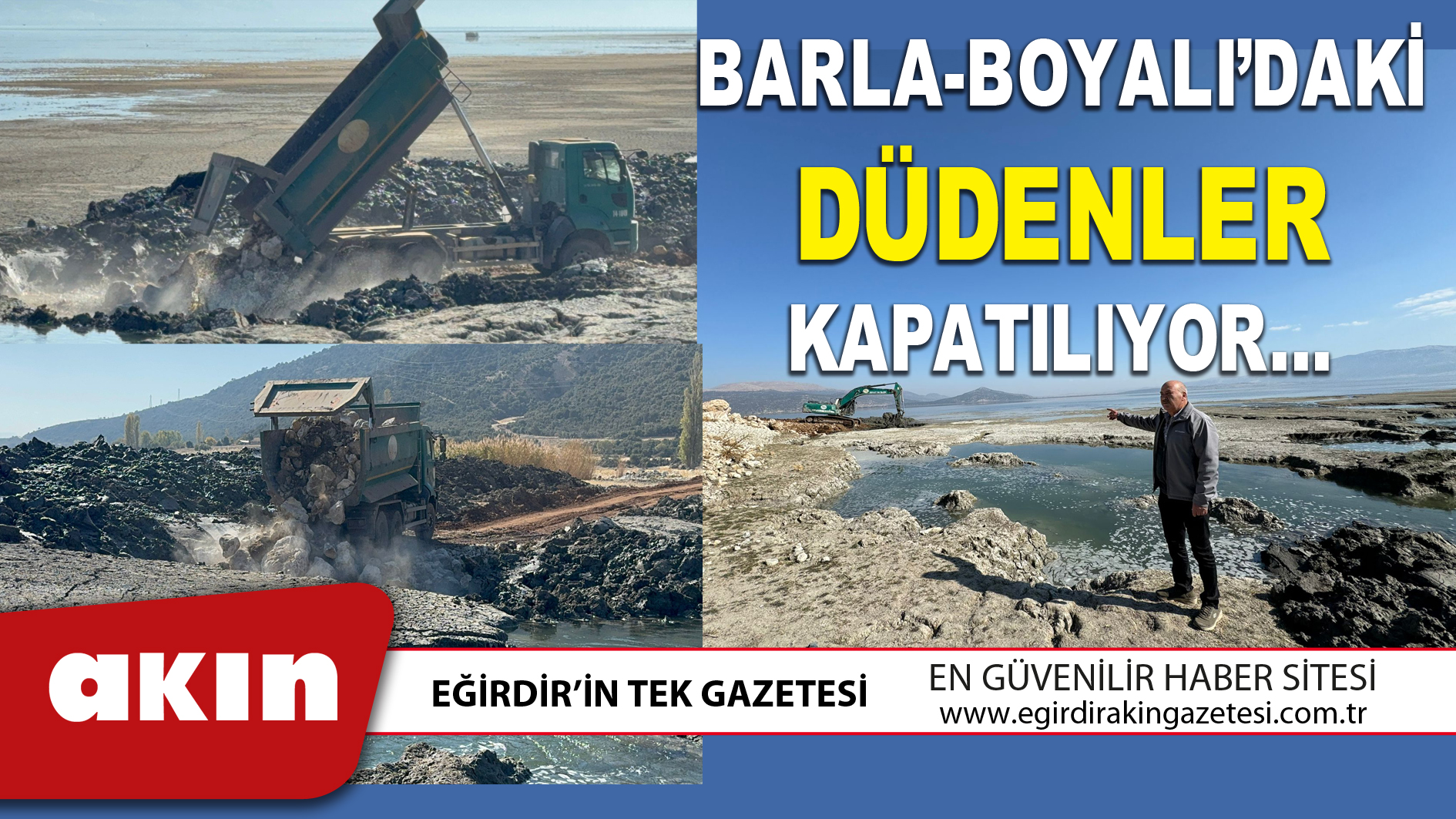 BARLA-BOYALI’DAKİ DÜDENLER KAPATILIYOR…