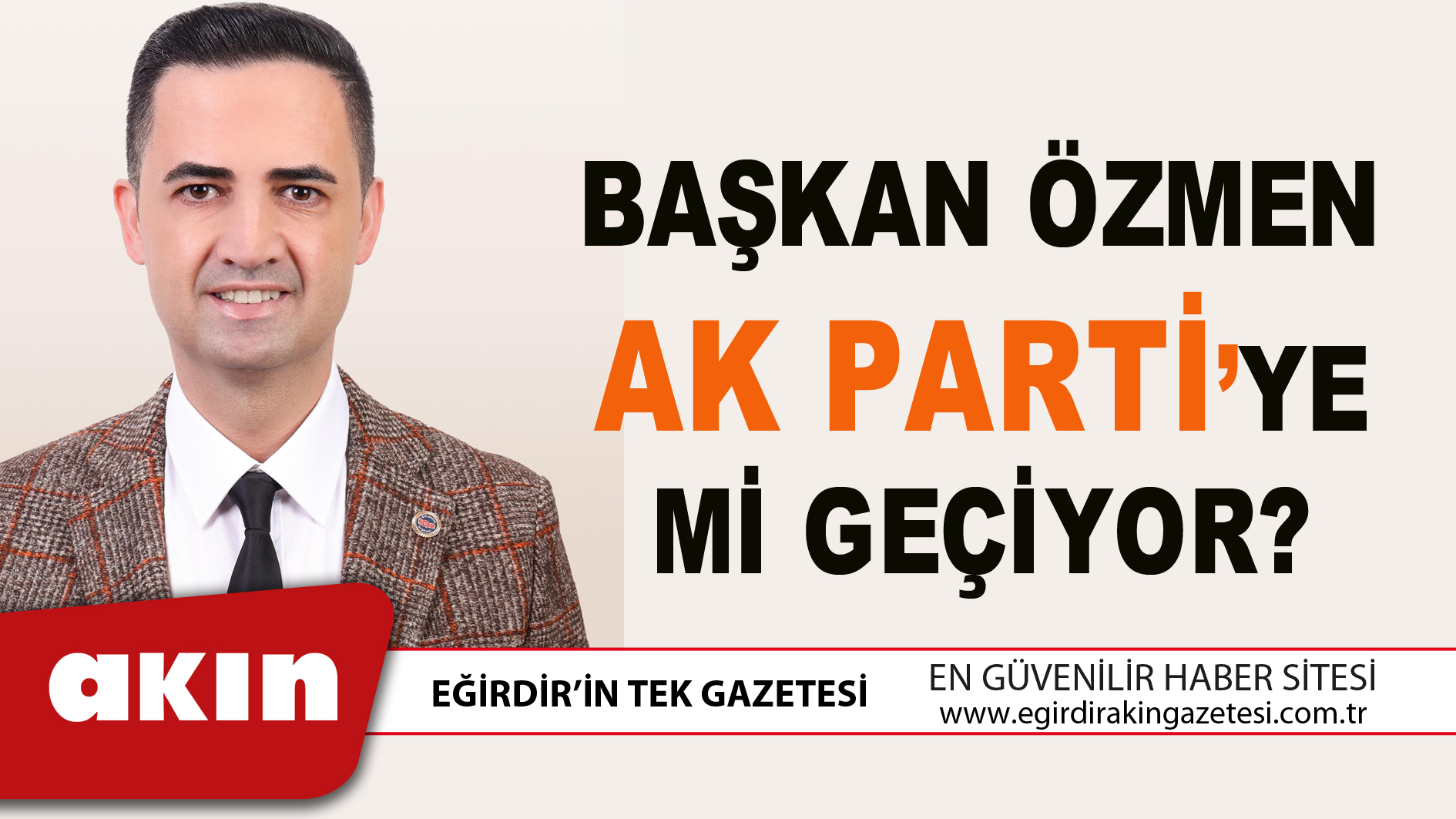 BAŞKAN ÖZMEN AK PARTİ’YE Mİ GEÇİYOR?