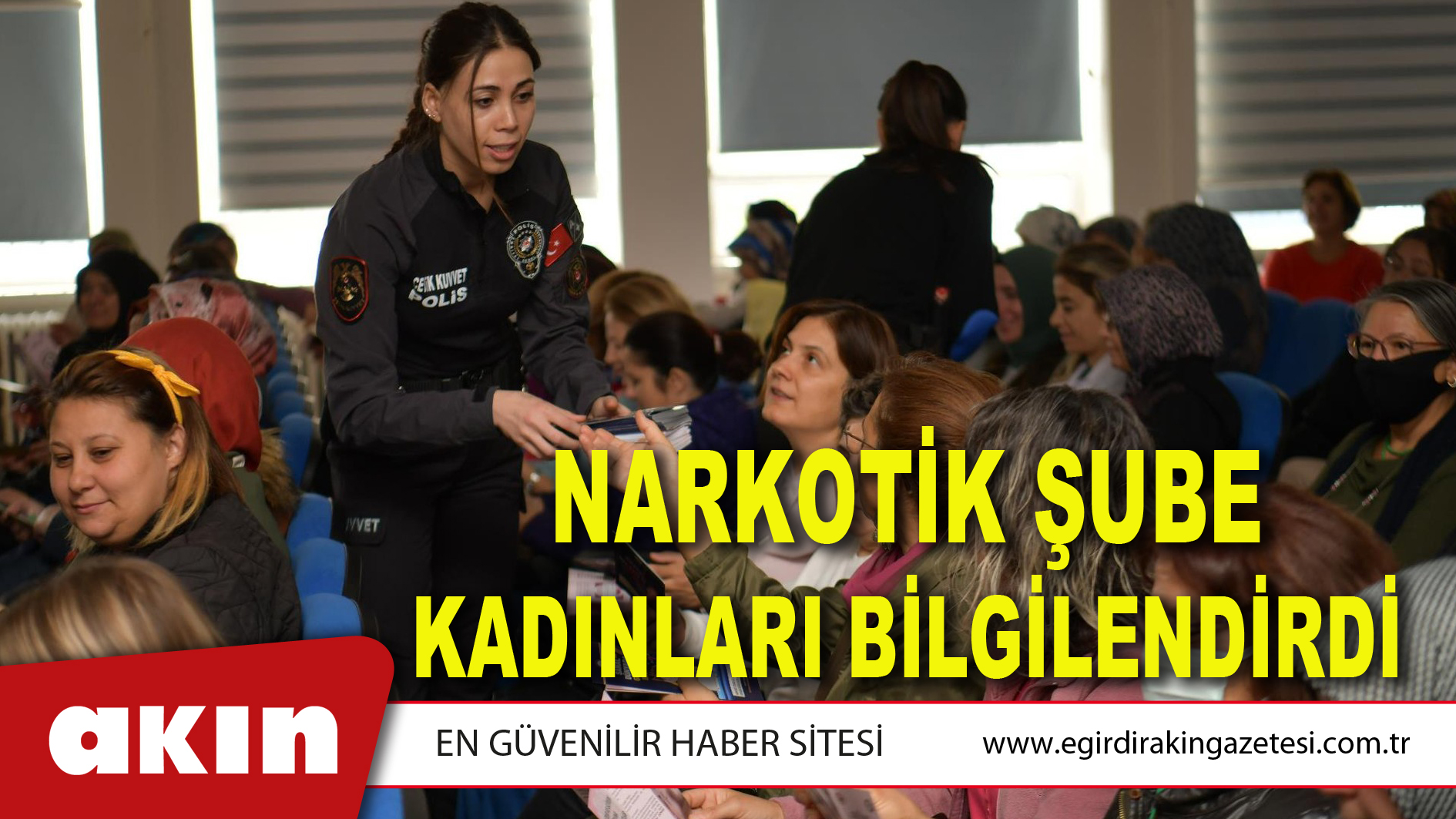 NARKOTİK ŞUBE KADINLARI BİLGİLENDİRDİ