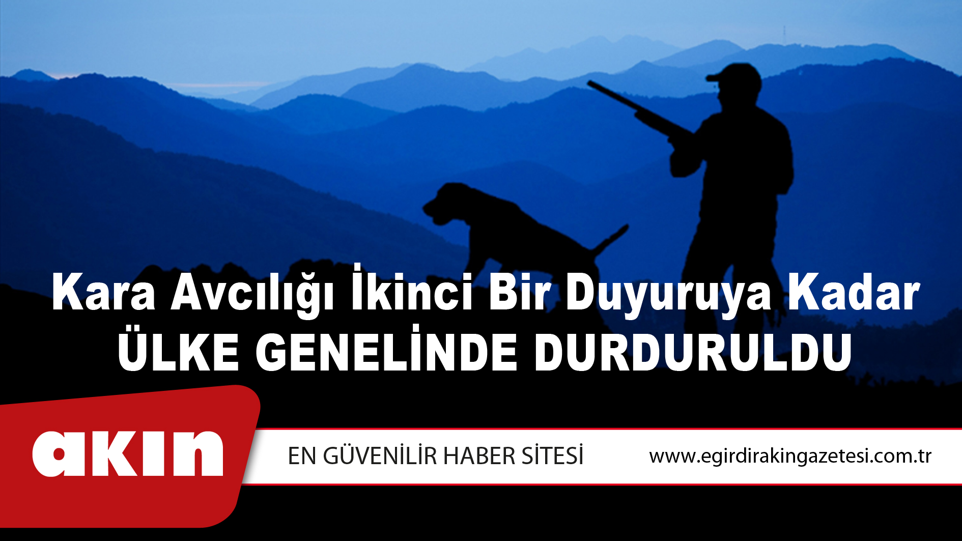 Kara Avcılığı İkinci Bir Duyuruya Kadar Ülke Genelinde Durduruldu