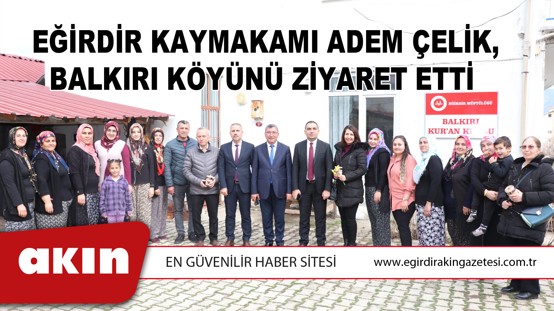 Eğirdir Kaymakamı Adem Çelik, Balkırı Köyünü Ziyaret Etti 