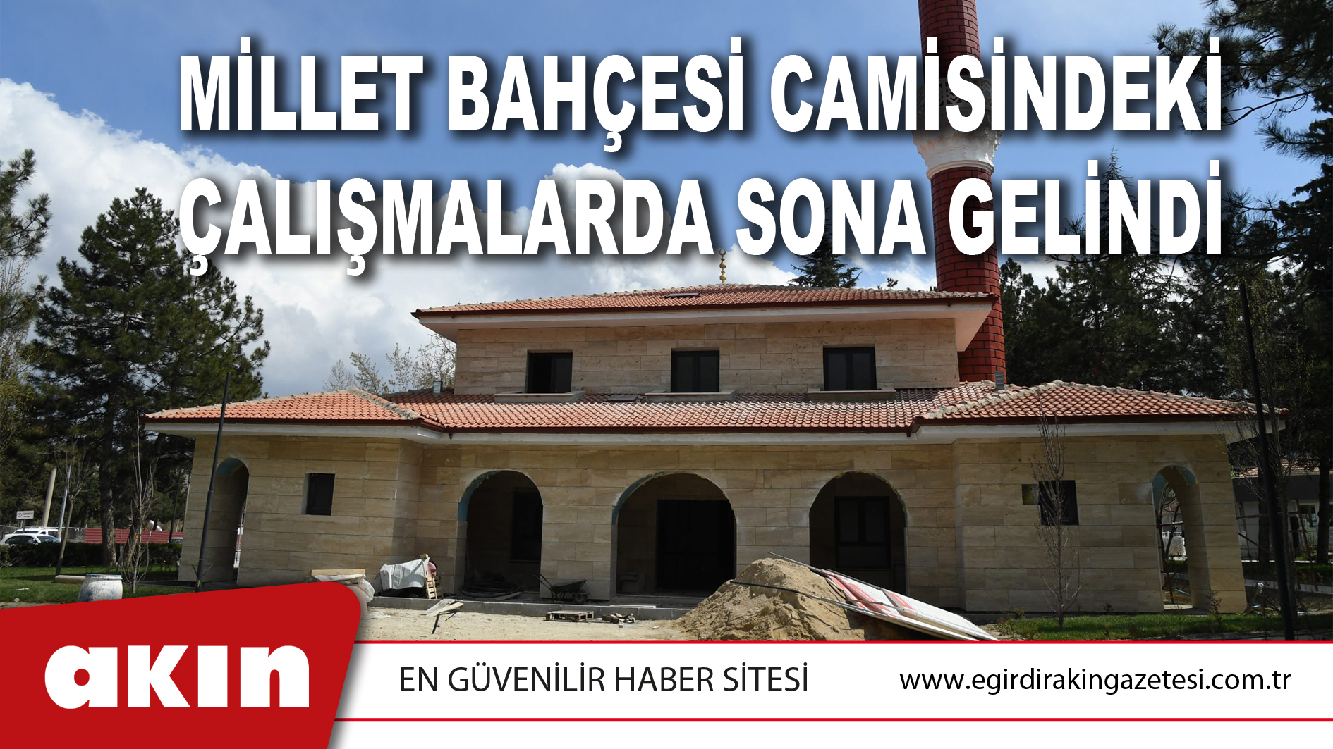 Millet Bahçesi Camisindeki Çalışmalarda Sona Gelindi