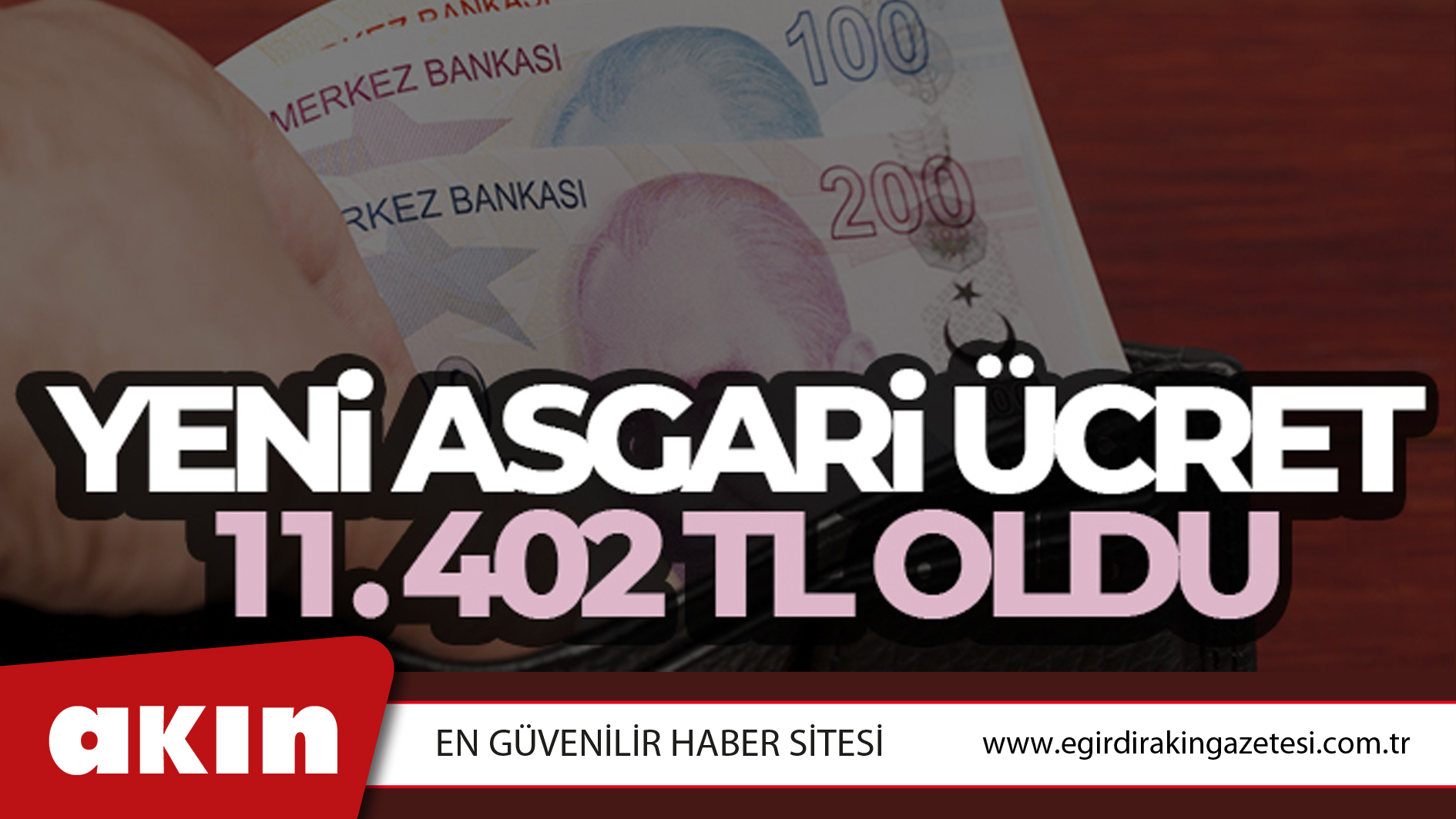 YENİ ASGARİ ÜCRET 11.402 TL OLDU