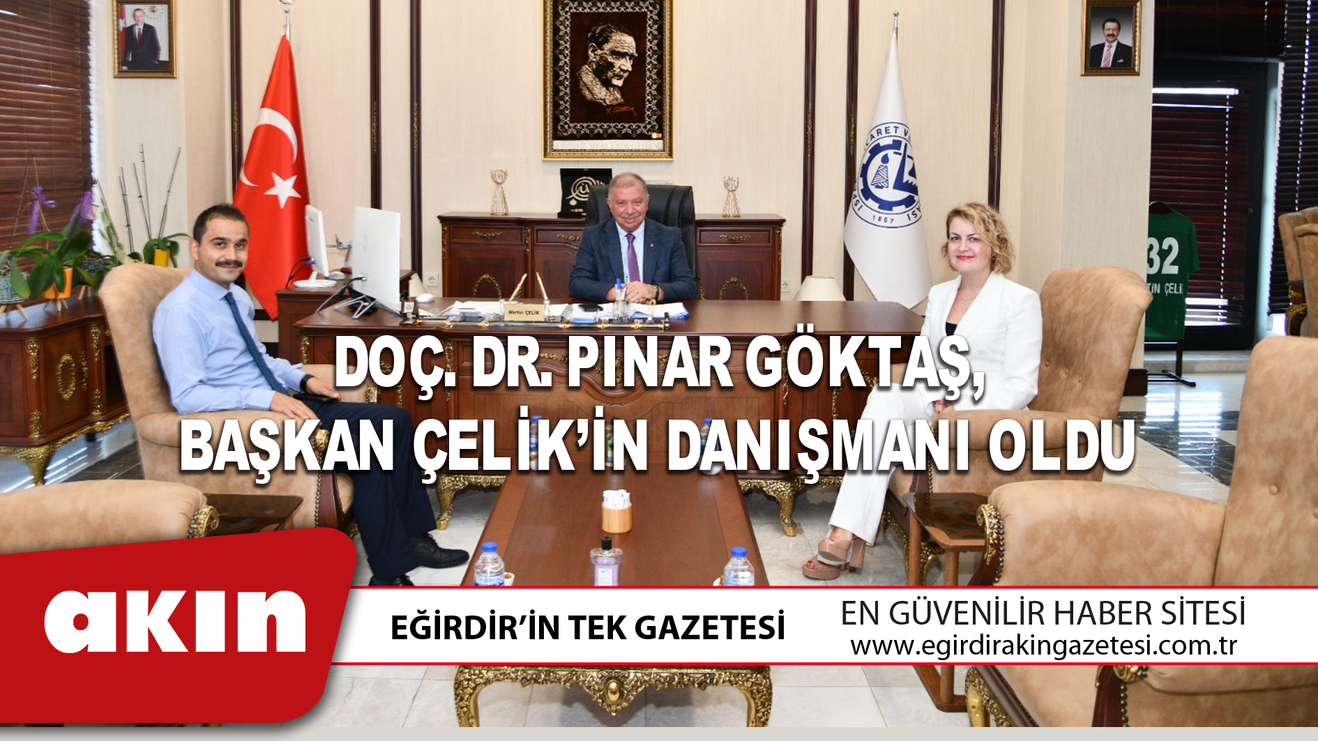 DOÇ. DR. PINAR GÖKTAŞ, BAŞKAN ÇELİK’İN DANIŞMANI OLDU