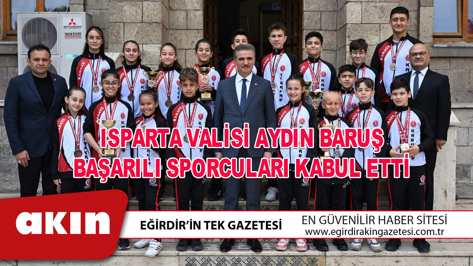 ISPARTA VALİSİ AYDIN BARUŞ BAŞARILI SPORCULARI KABUL ETTİ