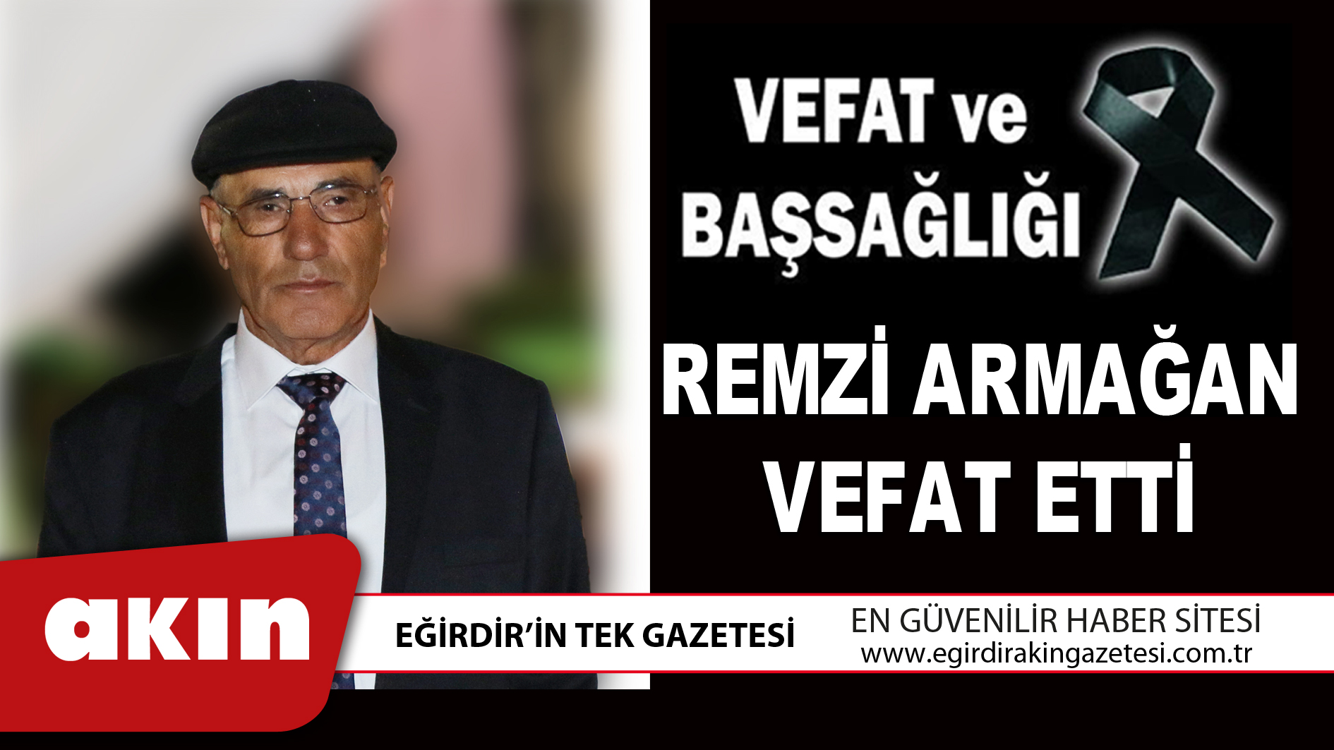 eğirdir haber,akın gazetesi,egirdir haberler,son dakika,REMZİ ARMAĞAN VEFAT ETTİ