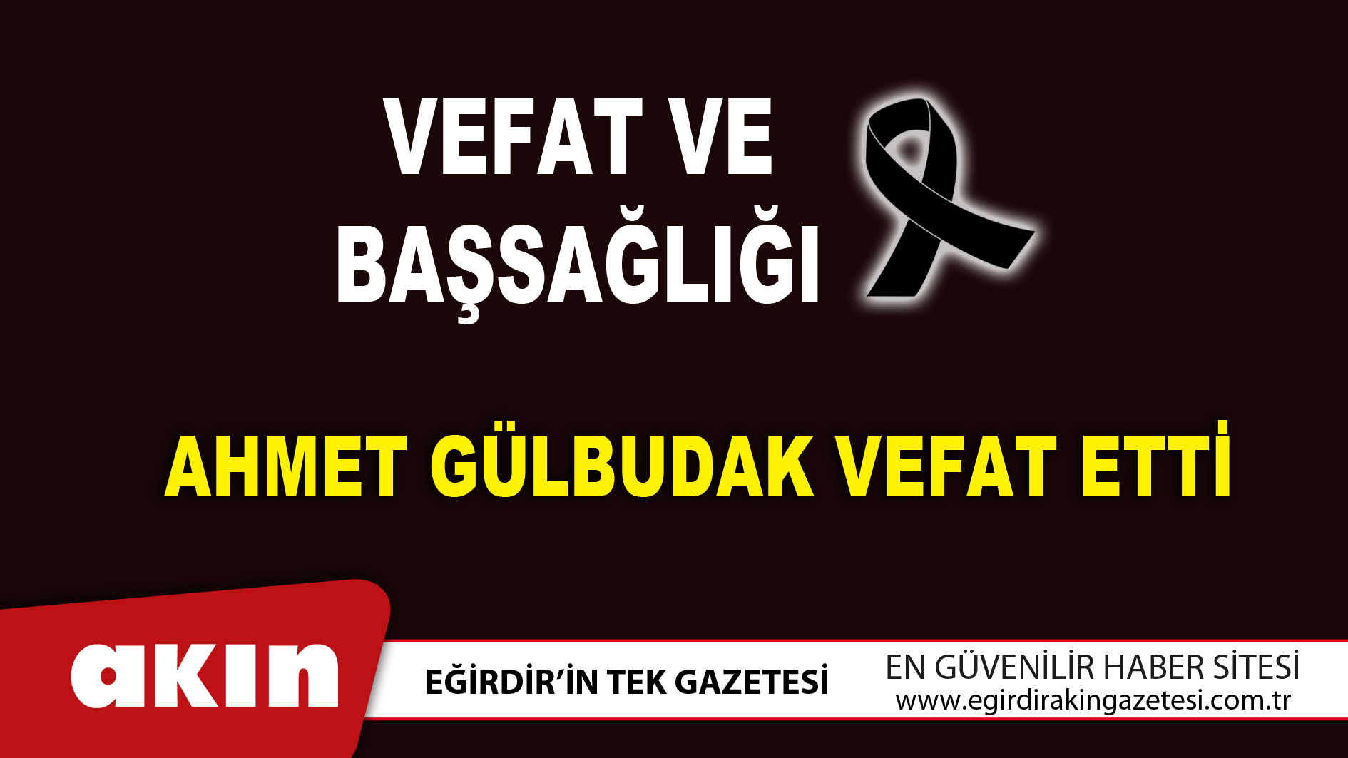 AHMET GÜLBUDAK VEFAT ETTİ