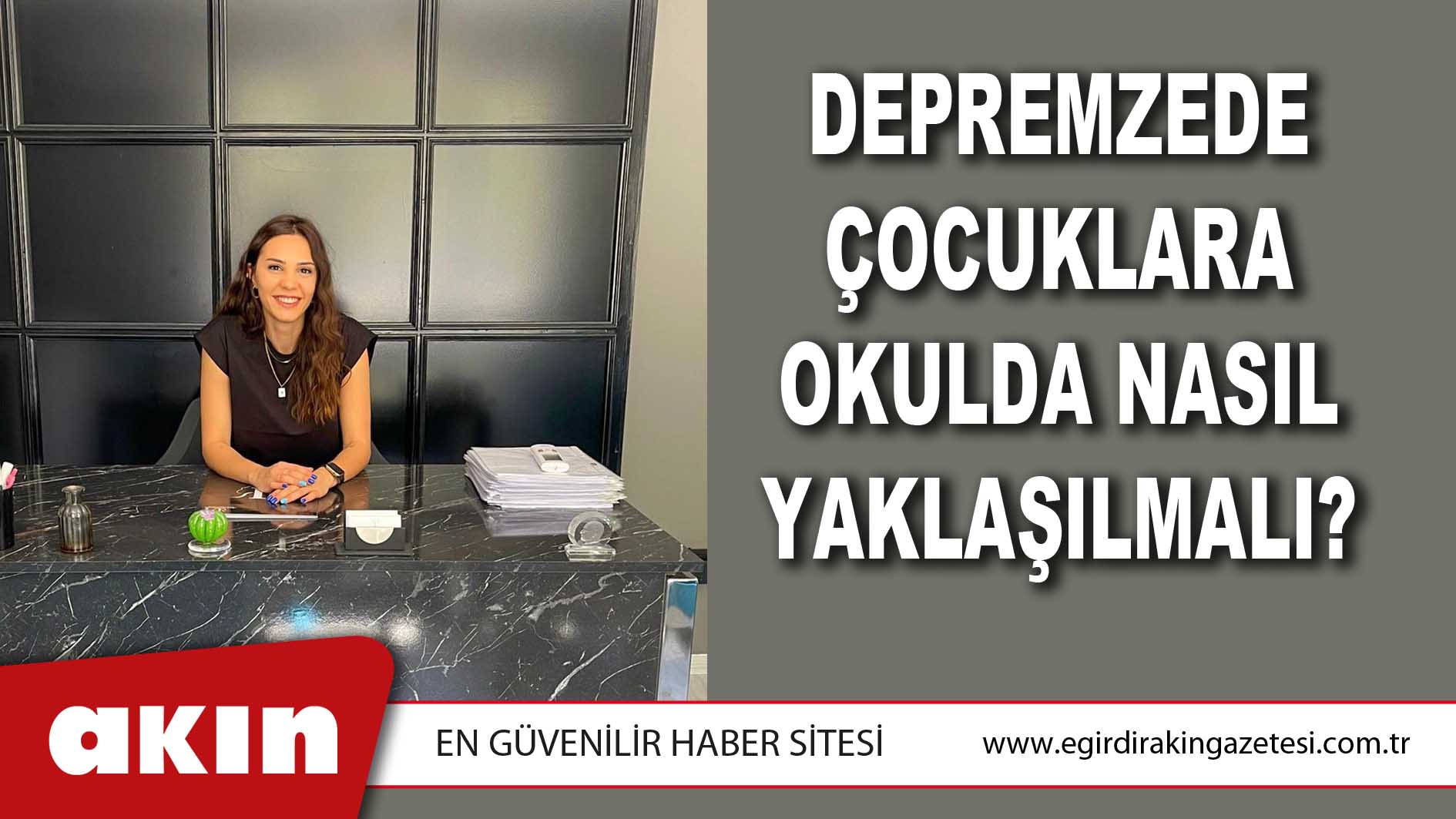 Depremzede Çocuklara Okulda Nasıl Yaklaşılmalı?