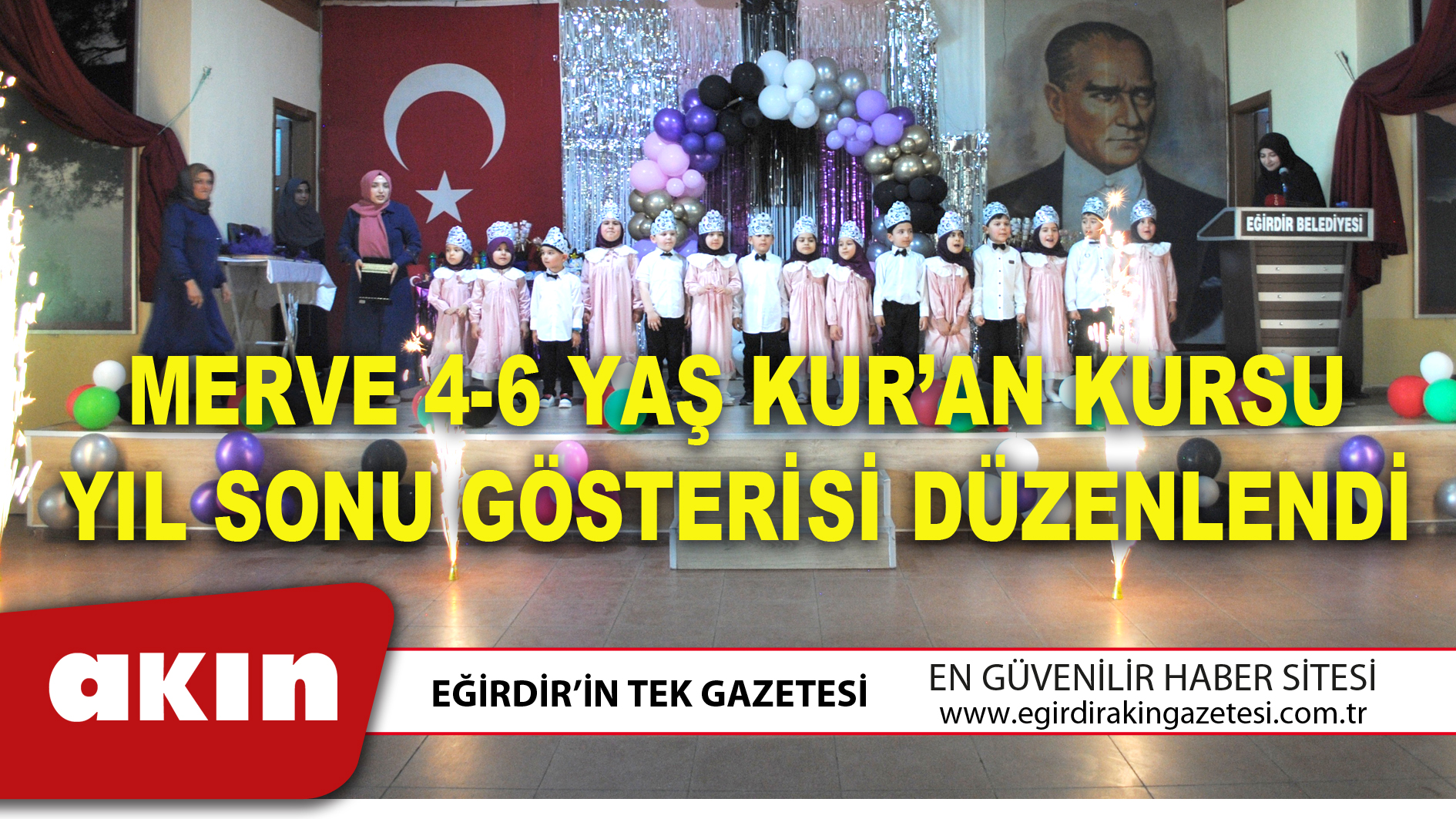 MERVE 4-6 YAŞ KUR’AN KURSU YIL SONU GÖSTERİSİ DÜZENLENDİ