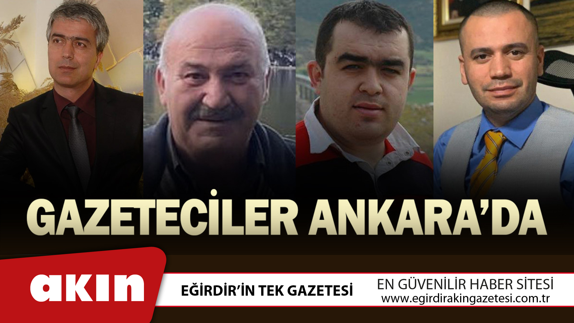 eğirdir haber,akın gazetesi,egirdir haberler,son dakika,GAZETECİLER ANKARA'DA