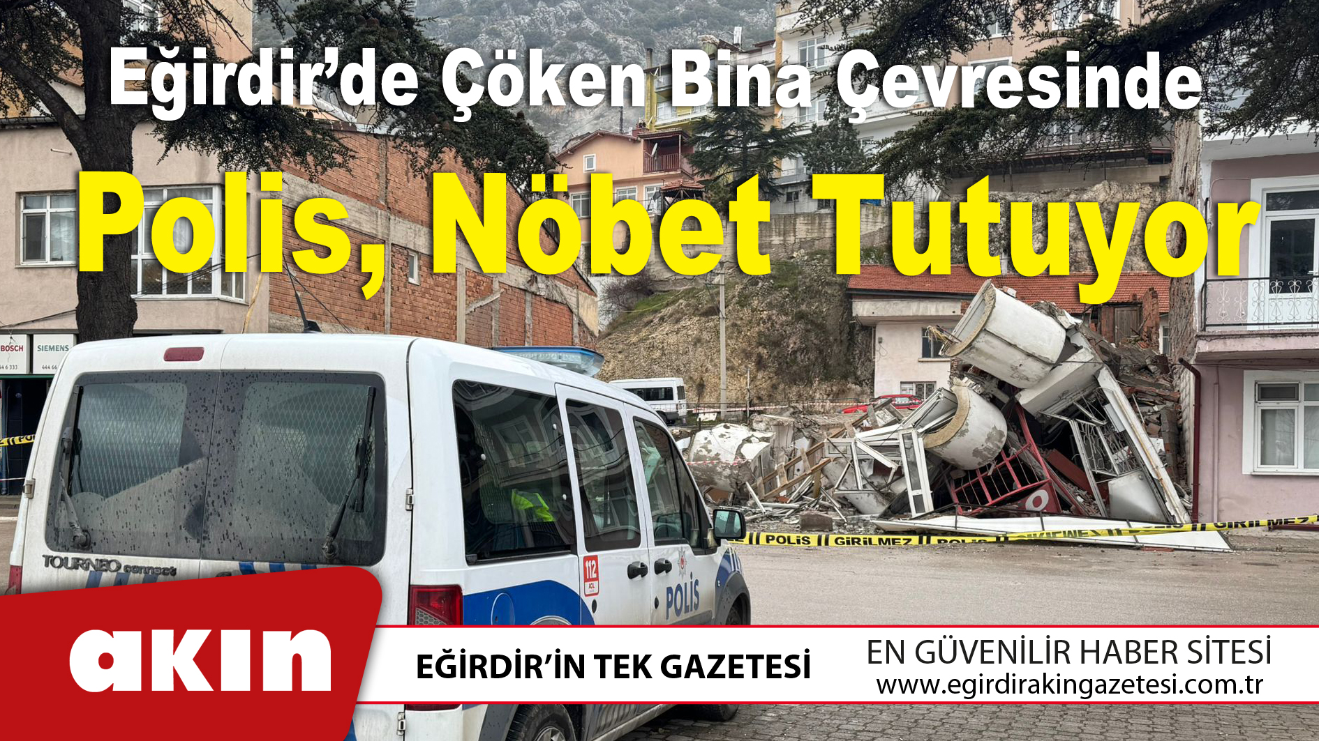 Eğirdir’de Çöken Bina Çevresinde Polis, Nöbet Tutuyor