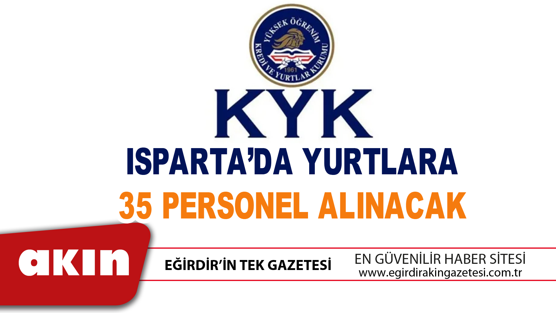 eğirdir haber,akın gazetesi,egirdir haberler,son dakika,ISPARTA’DA YURTLARA 35 PERSONEL ALINACAK