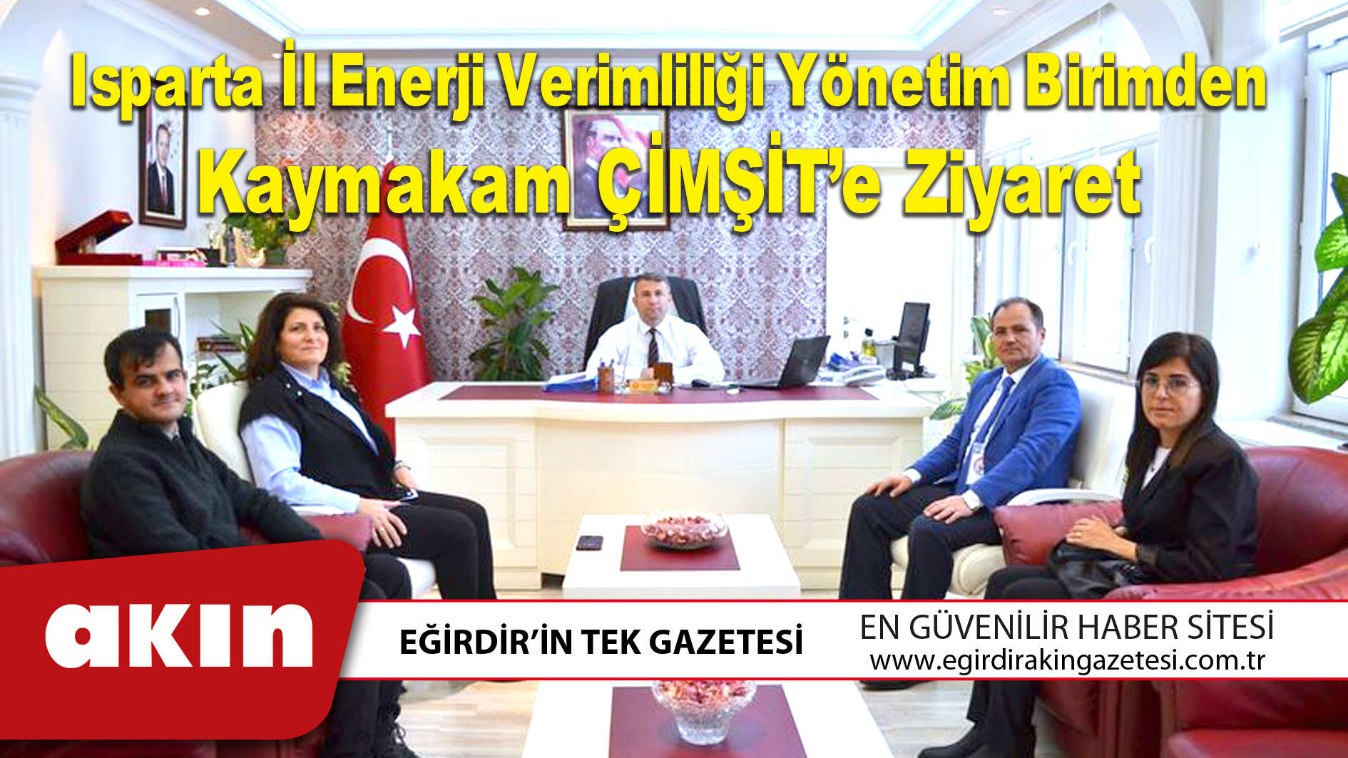 Isparta İl Enerji Verimliliği Yönetim Birimden Kaymakam ÇİMŞİT’e Ziyaret