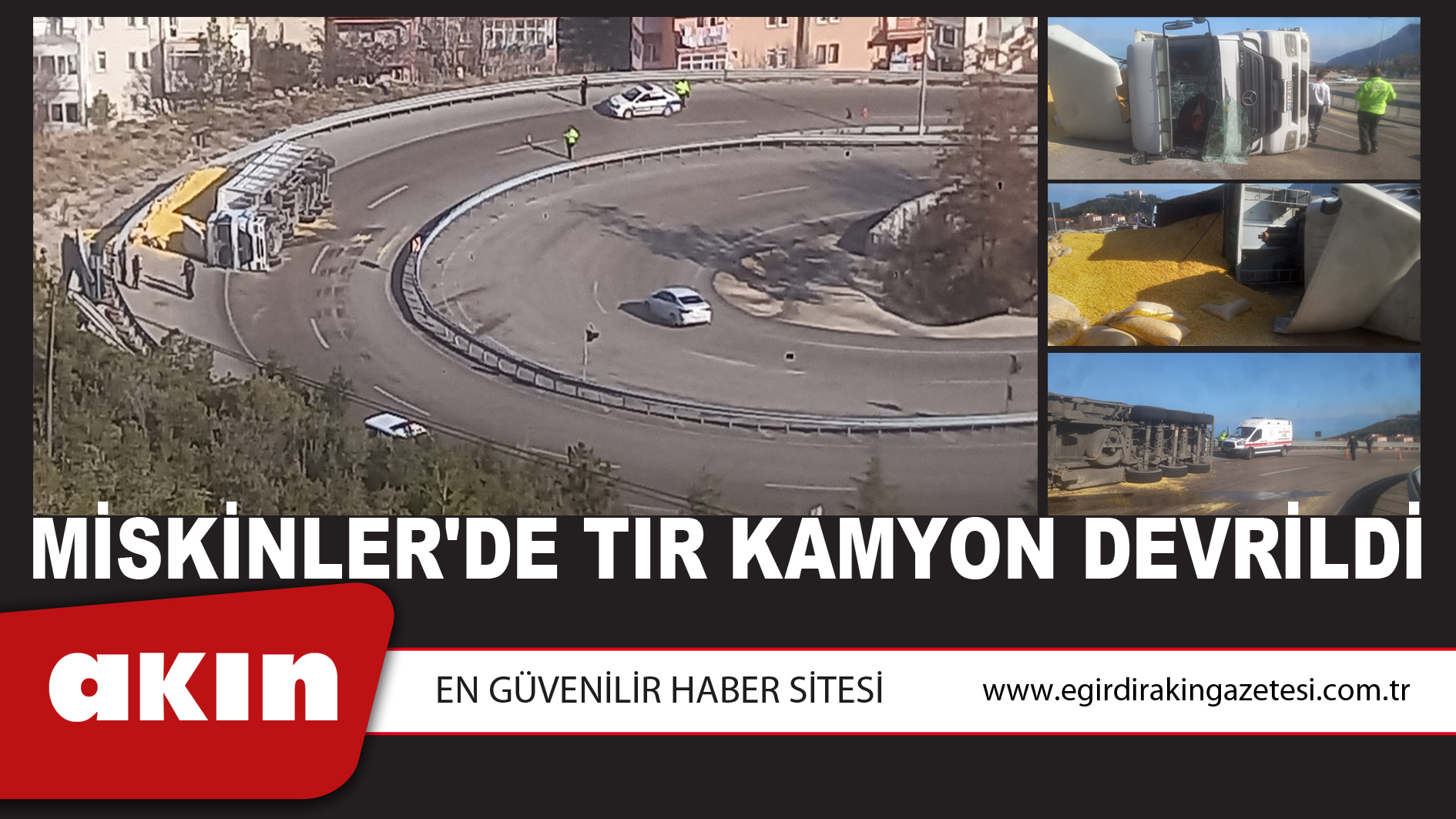 Miskinler'de Tır Kamyon Devrildi