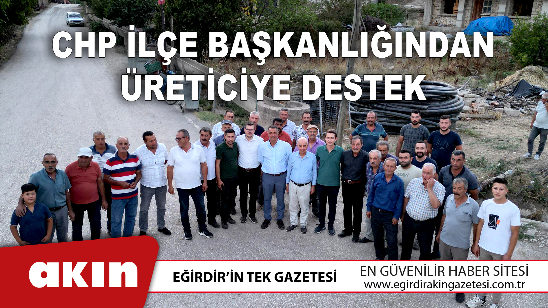 eğirdir haber,akın gazetesi,egirdir haberler,son dakika,CHP İlçe Başkanlığından Üreticiye Destek