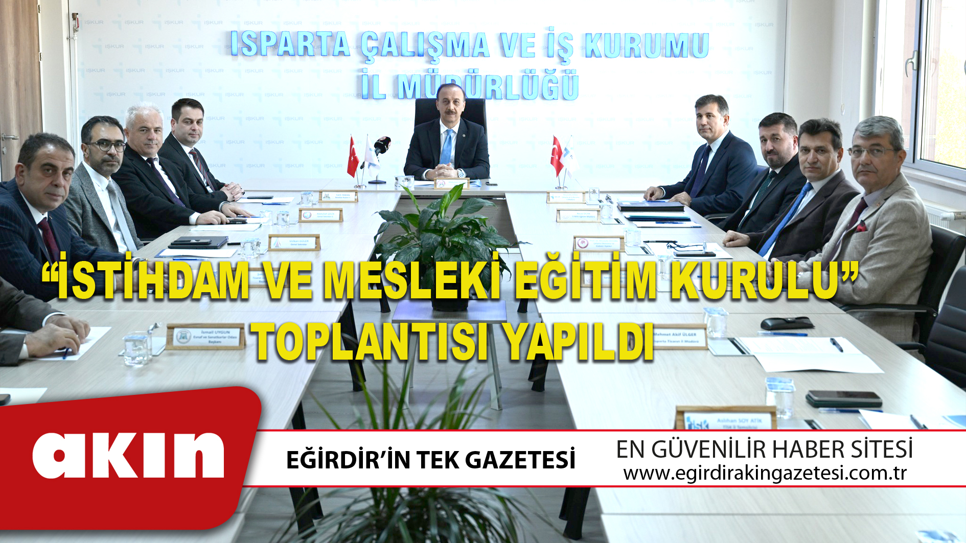 eğirdir haber,akın gazetesi,egirdir haberler,son dakika,“İSTİHDAM VE MESLEKİ EĞİTİM KURULU” TOPLANTISI YAPILDI