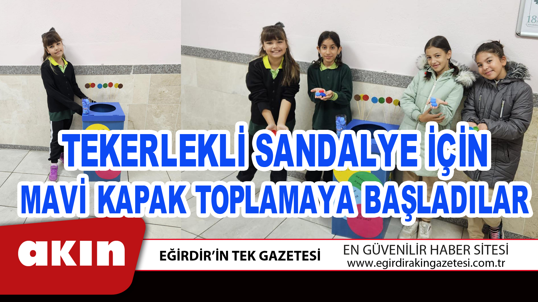 TEKERLEKLİ SANDALYE İÇİN MAVİ KAPAK TOPLAMAYA BAŞLADILAR