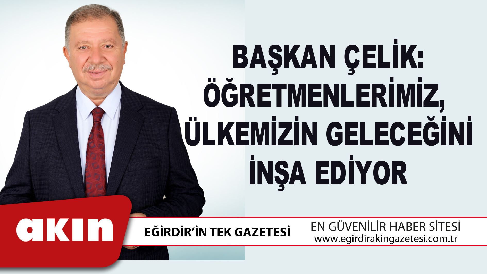 BAŞKAN ÇELİK: ÖĞRETMENLERİMİZ, ÜLKEMİZİN GELECEĞİNİ İNŞA EDİYOR